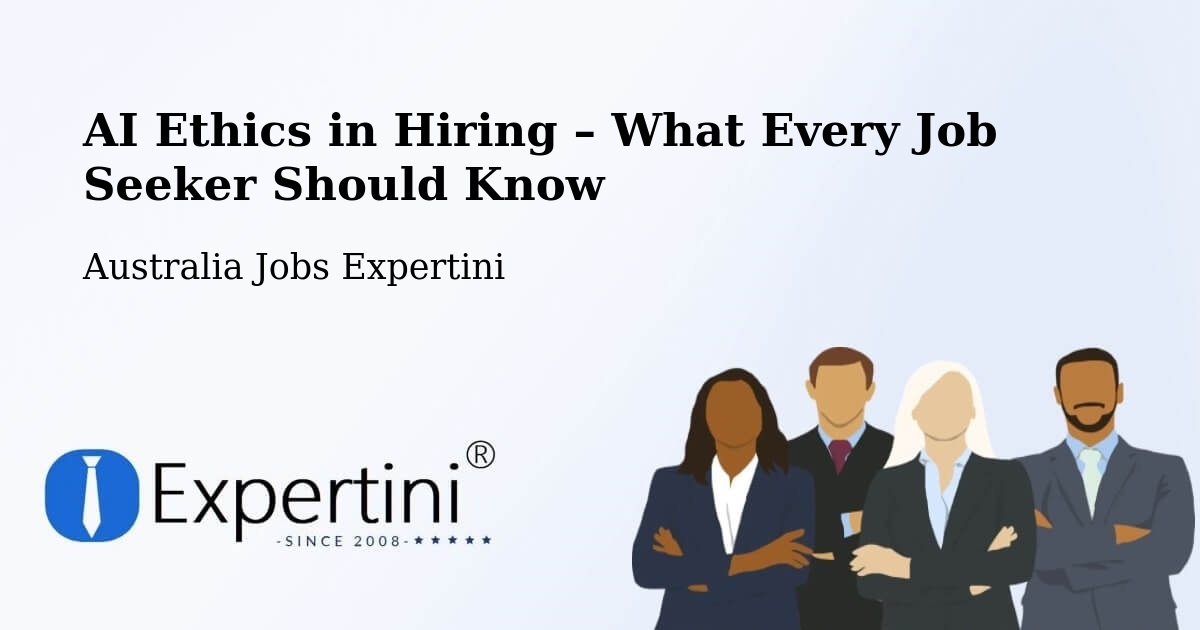 AI Ethics in Recruitment & Hiring – Banyo - Banyo, Australia Jobs Expertini