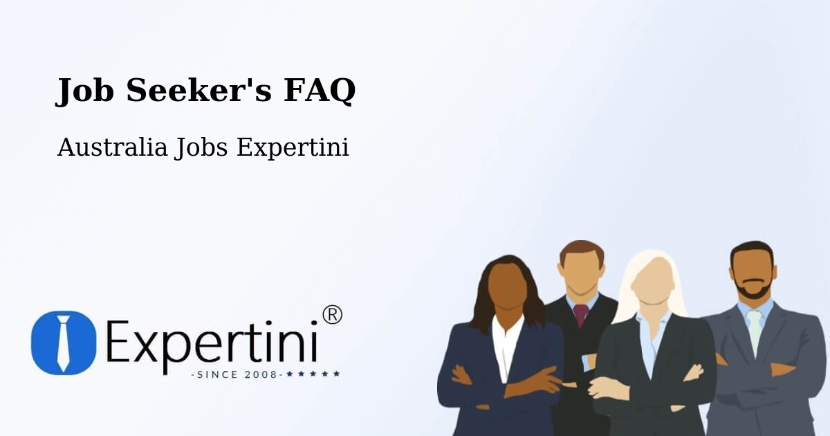 Job Seeker FAQ – Banyo - Australia Jobs Expertini