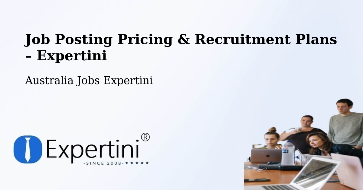 Job Posting Pricing & Recruitment Plans – Banyo - Banyo, Australia Jobs Expertini